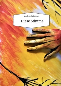 Diese Stimme - Marlene Schreiner - ebook