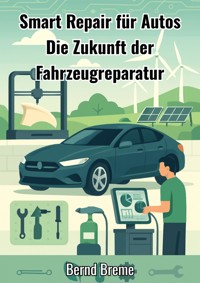 Smart Repair für Autos - Bernd Breme - ebook