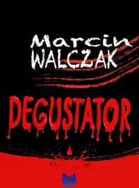 Degustator - Marcin Walczak - ebook + audiobook + książka