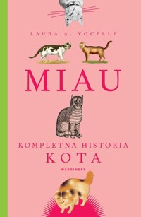 Miau Kompletna historia kota - Vocelle Laura A. - książka