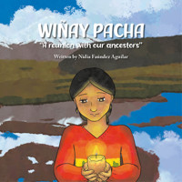 Wiñay Pacha, A reunion with our ancestors - Nidia Faundez Aguilar - ebook
