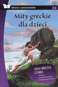 Mity greckie dla dzieci (Lektura z opracowaniem) - zbiorowa praca - książka