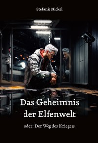 Das Geheimnis der Elfenwelt - Stefanie Nickel - ebook