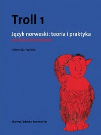 Troll 1 Język norweski Teoria i praktyka - Helena Garczyńska - książka