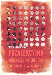 Pozalekcyjna edukacja kulturalna w teorii i praktyce - Lewartowicz Urszula - książka
