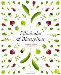 Pflücksalat & Blattspinat - Yvonne Schwarzinger - ebook