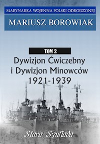 Dywizjon Ćwiczebny i Dywizjon Minowców Tom 2 1921-1939 - Borowiak Mariusz - książka