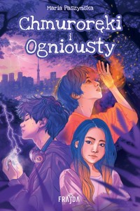 Chmuroręki i Ogniousty - Maria Paszyńska - ebook + audiobook + książka