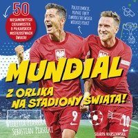 Mundial. Z orlika na stadiony świata! - Wioletta Piasecka , Sebastian Piasecki - ebook + audiobook