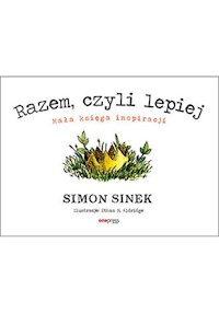 Razem czyli lepiej Mała księga inspiracji - Sinek Simon - książka