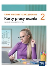 Krok w biznes i zarządzanie 2 Karty pracy ucznia - Garbacik Katarzyna, Depczyńska Aneta - książka