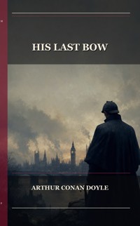 His Last Bow - Arthur Conan Doyle - ebook