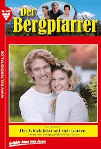 Der Bergpfarrer 408 – Heimatroman - Toni Waidacher - ebook