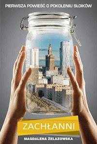 Zachłanni - Magdalena Żelazowska - ebook