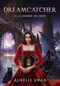 Dreamcatcher T3 - Aurélie Swan - ebook
