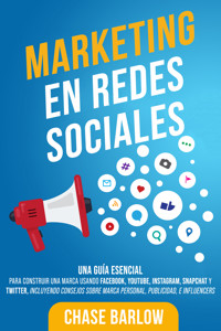 Marketing en Redes Sociales - Chase Barlow - ebook