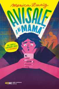 Avisale a mi mamá - Monica Zwaig - ebook