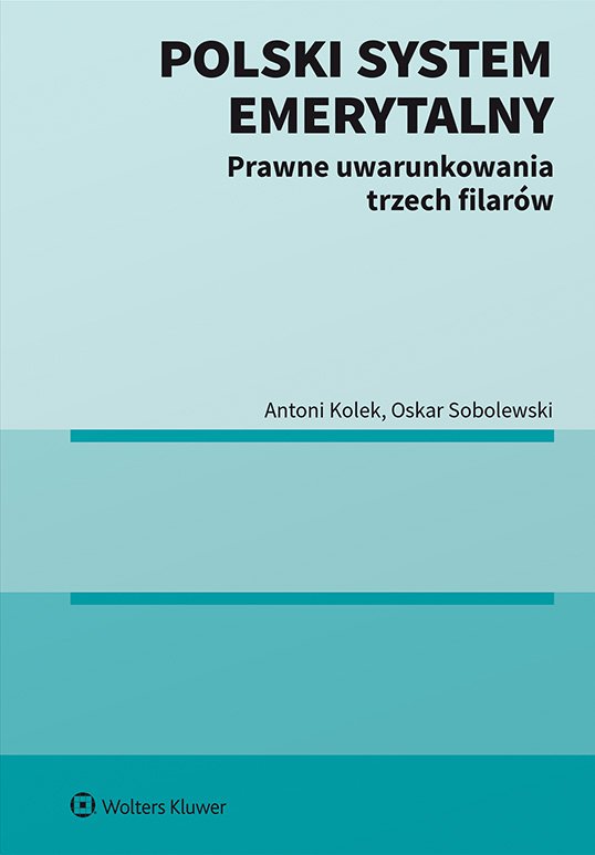 Okładka:Polski system emerytalny. Prawne uwarunkowania trzech filarów 