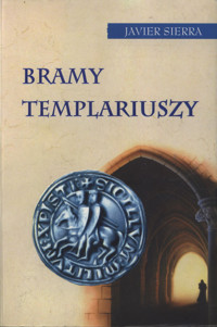 Bramy Templariuszy - Javier Sierra - ebook