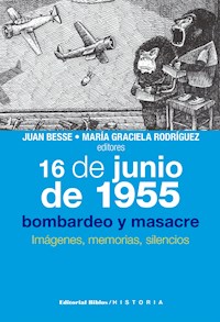 16 de junio de 1955: bombardeo y masacre -  - ebook