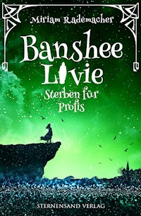 Banshee Livie (Band 3): Sterben für Profis - Miriam Rademacher - ebook