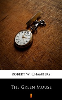 The Green Mouse - Robert W. Chambers - ebook