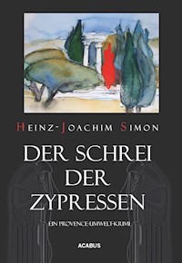 Der Schrei der Zypressen. Ein Provence-Umwelt-Krimi - Heinz-Joachim Simon - ebook