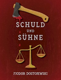 Schuld und Sühne (Verbrechen und Strafe) - Fjodor  Dostojewski - ebook