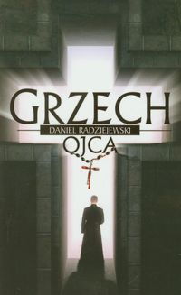 Grzech ojca - Daniel Radziejewski - ebook + książka