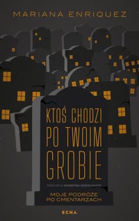 Ktoś chodzi po twoim grobie - Mariana Enriquez - ebook + książka