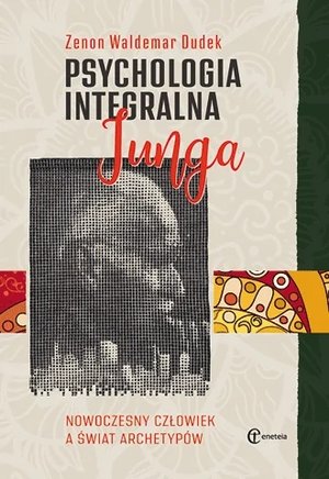 Psychologia integralna Junga - Zenon Waldemar Dudek - książka