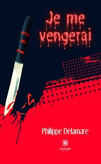 Je me vengerai - Philippe Delamare - ebook