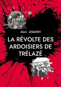 La révolte des ardoisiers de Trélazé - Alain LEQUIEN - ebook
