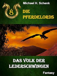 Die Pferdelords 08 - Das Volk der Lederschwingen - Michael Schenk - ebook
