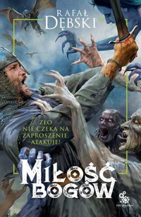Miłość bogów - Rafał Dębski - ebook + książka