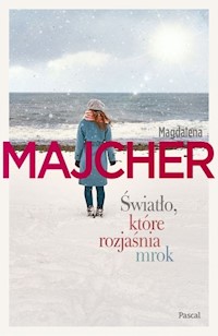 Światło, które rozjaśnia mrok - Magdalena Majcher - książka