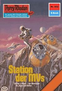 Perry Rhodan 832: Station der MVs - H.G. Ewers - ebook
