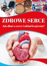 Zdrowe serce. Jak dbać o serce i układ krążenia? - Lipka Magda - książka