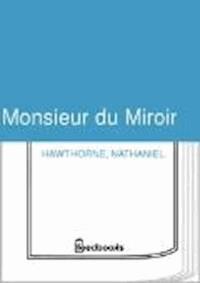 Monsieur du Miroir - Nathaniel Hawthorne - darmowy ebook