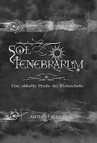 Sol Tenebrarum - Asenath Mason - ebook