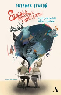 Szkoła bohaterek i bohaterów, czyli jak sobie radzić z życiem - Staroń Przemek - książka