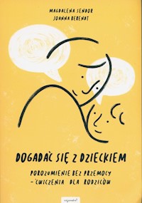 Dogadać się z dzieckiem - Berendt Joanna, Sendor Magdalena - książka
