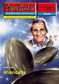 Perry Rhodan 2299: Ahandaba -  Uwe Anton - ebook