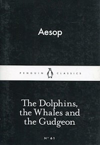 The Dolphins, the Whales and the Gudgeon - Aesop - książka