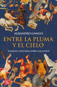 Entre la pluma y el cielo - Alejandro Gangui - ebook