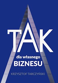 TAK dla własnego biznesu - Tarczyński Krzysztof - książka