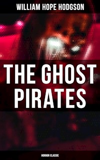 The Ghost Pirates (Horror Classic) - William Hope Hodgson - ebook