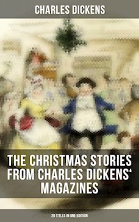 The Christmas Stories from Charles Dickens' Magazines - 20 Titles in One Edition - Dickens Charles - ebook