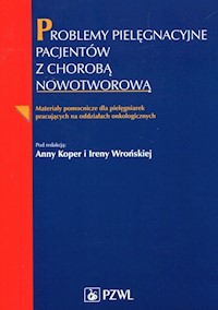 Problemy pielęgnacyjne pacjentów z chorobą nowotworową -  - książka