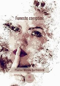 Funeste comptine - Pauline Miscko Berthélémy - ebook